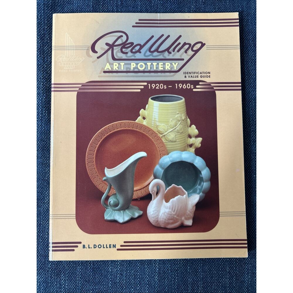 Red Wing Art Pottery ID & Value Guide by B.L. Dollen Book Reference Color Pics